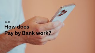 How does Pay by Bank work? – Pay by Bank explained, Ep. 1