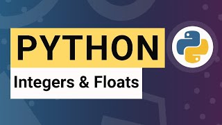 Python Tutorial 12: Integers, Floats, and Complex Numbers - Numeric Data Types