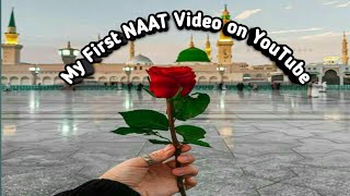 Shah e Madina /My First Naat Video  on Youtube / please Like and Comment #naat #status