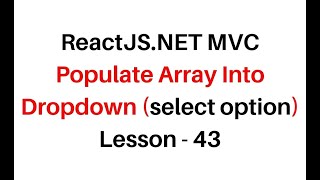 Reactjs NET MVC Populate Array Into Dropdown Select Element