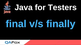 Java for Testers - Part 199 - final versus finally