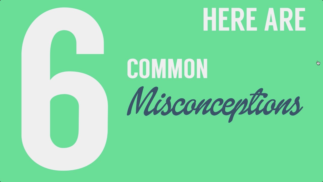 6 Common Misconceptions - YouTube