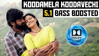 KOODAMELA KOODAVECHI 5.1 BASS BOOSTED SONG | RUMMY | D.IMMAN | DOLBY ATMOS | BAD BOY BASS CHANNEL