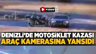 Denizli'de motosiklet kazası araç kamerasına yansıdı - Denizli Haber - HABERDENİZLİ.COM