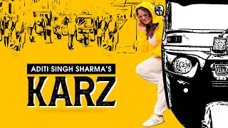 KARZ (Official Video): Aditi Singh Sharma | Sangeet \u0026 Siddharth | Manoj Y | Shreyansh M l Shadab R l