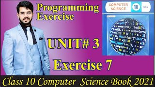 Solved Exercise Unit 3 | Conditional Logic | Class 10 Computer Book | Exercise 7