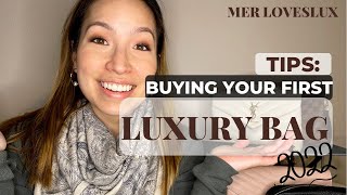 HOW TO BUY YOUR FIRST LUXURY HANDBAG: TIPS AND LESSONS LEARNED- BEST FIRST BAGS \u0026 my first bag!