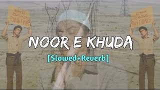 Noor E Khuda - My Name is Khan | SD Music Boss | Bollywood Lofi - Slowed + Reverb
