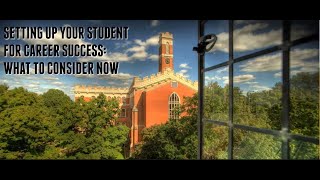 "Setting Your Student Up For Career Success: What to Consider Now" - Parents and Family Webinar