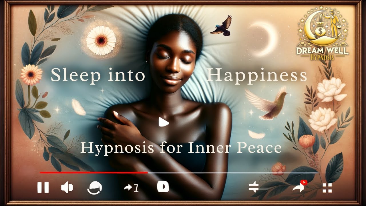 Sleep Into Happiness Hypnosis For Joy And Inner Peace Dreamwell
