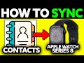 How To Sync Contacts to Apple Watch Series 8 (2025) - Step by Step