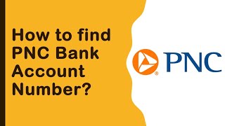 How to find PNC Bank Account number and routing number?