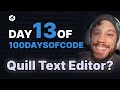 Day 13: Building a Text Editor with Quill in Vanilla JavaScript
