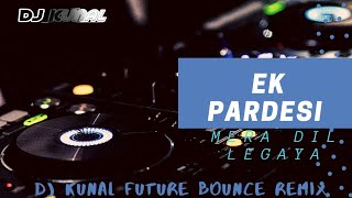 Sophie*- Baby Love (Ek Pardesi Mera Dil Le Gaaya) DJ KUNAL||Future Bounce Remix||2020