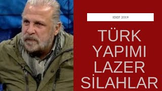 İDEF 2019 TÜRK YAPIMI LAZER SİLAHLAR!