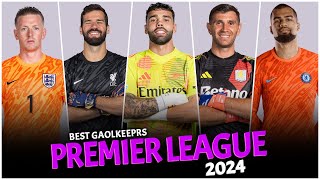 Best Goalkeepers in the Premier League for the year 2024