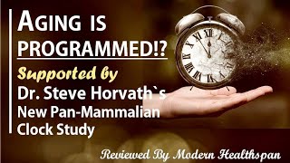 Aging is Programmed!? - Dr. Steve Horvath's Pan-Mammalian Clock Study