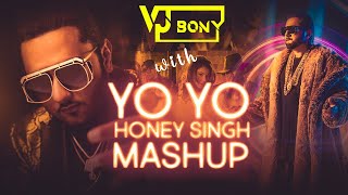 YO YO HONEY SINGH Mashup with VJ BONY