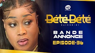 BÉTÉ BÉTÉ - Saison 1 - Episode 36 : Bande Annonce