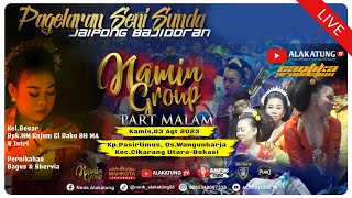 🔴LIVE [BEKASI] JAIPONG BAJIDORAN || NAMIN GROUP || KAMIS,03 AGT 2023 || PART MALAM