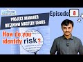 Episode 8:  How to Identify Risks Effectively ? Project Management Interview Mastery Series