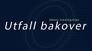 Ukens treningstips - Utfall bakover