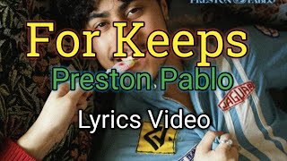 For Keeps - Preston Pablo (Lyrics Video)
