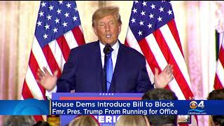 House Democrats Introduce Bill To Bar Trump From Running For Office