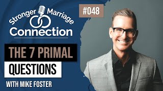 The 7 Primal Questions | Mike Foster | 48