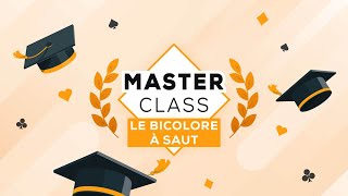 Masterclass - Le bicolore à saut