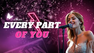 Every Part of You – A Heartfelt Love Song (Official Lyric Video) 💖🎶