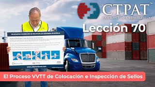 Lección CTPAT 70: El Proceso VVTT de Colocación e Inspección de Sellos