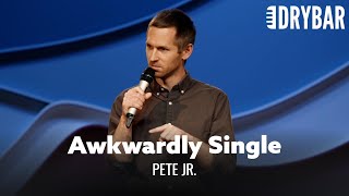 The Awkwardness Of Being Single. Pete Jr. - Full Special