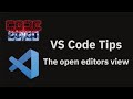 VS Code tips — The open editors view