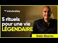 💥 5 rituels pour une vie légendaire 💥 | Robin Sharma | Héros. Génie. Légende | Mindvalley Français