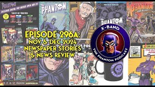 X-Band: Phantom Podcast #296A - November and December 2024 Newspaper Stories & News Review