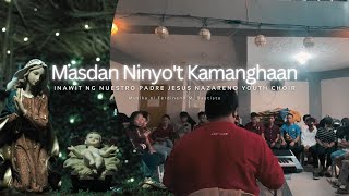 MASDAN NINYOT KAMANGHAAN BY FERDZ BAUTISTA | INAWIT NG NUESTRO PADRE JESUS NAZARENO YOUTH CHOIR