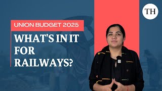 Union Budget 2025 | What's in it for Railways?