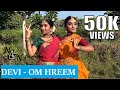 DEVI - OM HREEM | Navratri special | Bharatanatyam Choreography | Nidhi & Neha