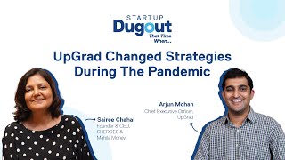 Startup Dugout 'That Time When...' upGrad Changed Growth Strategies Ft. Arjun Mohan