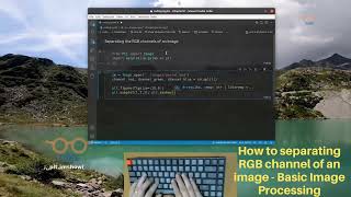 Basic Image Processing with Python | How to separating RGB channel of an Image | ASMR Programming