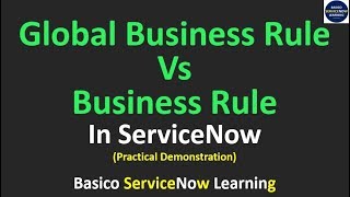 What is Global Business Rule in ServiceNow | Business Rule vs Global Business Rule