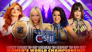Liv Morgan vs Bayley vs Becky Lynch vs Iyo Sky World Title  Match WWE Clash At T