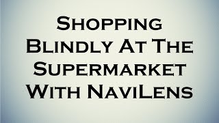 Shopping Blindly At The Supermarket With NaviLens