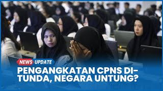 Kerugian Buntut Penundaan Pengangkatan CPNS Disebut Hampir Rp 7 Triliun