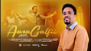 Aara Galfii //Mulugeta Desalegn//  New Video 2017/25