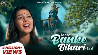 Mere Banke Bihari Lal - Krishna Bhajan - Maanya Arora