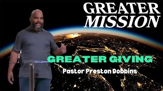 GREATER MISSION: GREATER GIVING | Pastor Preston Dobbins | Bethel SonRise