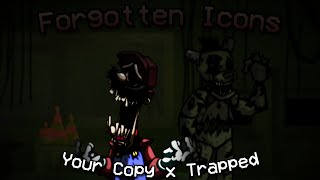 FNF Mashups: Forgotten Icons (Trapped x Your Copy) - ATC