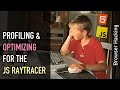 Browser hacking: Let's profile the JS raytracer and do some architectural optimizations for it!